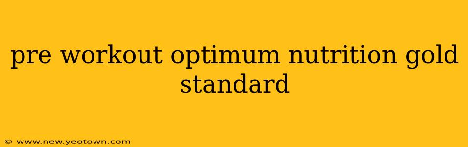 pre workout optimum nutrition gold standard