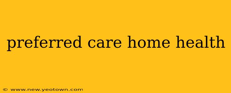 preferred care home health