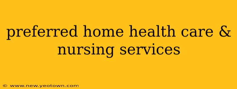preferred home health care & nursing services