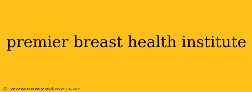 premier breast health institute