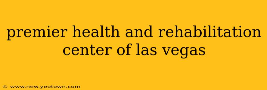 premier health and rehabilitation center of las vegas