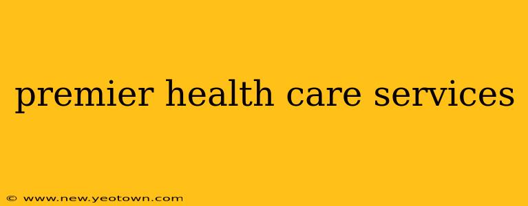 premier health care services