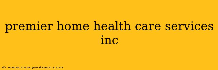 premier home health care services inc