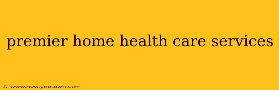 premier home health care services