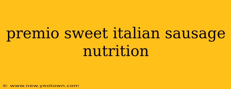 premio sweet italian sausage nutrition