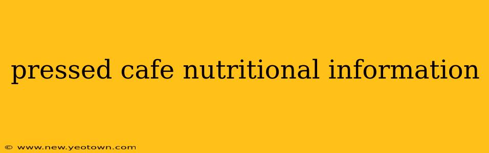 pressed cafe nutritional information