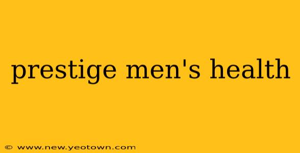 prestige men's health