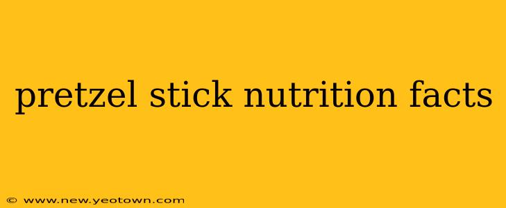 pretzel stick nutrition facts