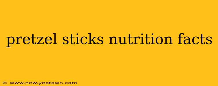 pretzel sticks nutrition facts