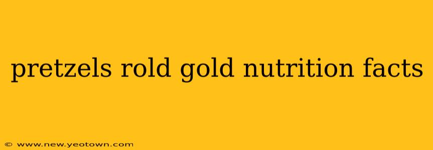 pretzels rold gold nutrition facts