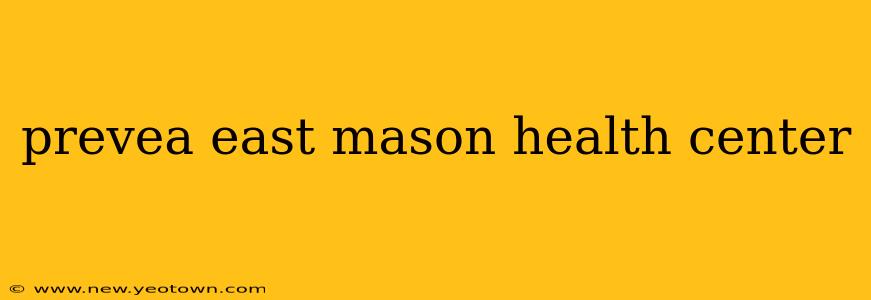 prevea east mason health center