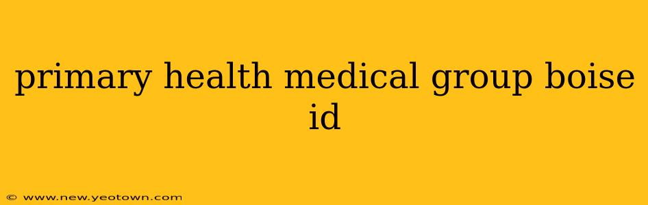 primary health medical group boise id