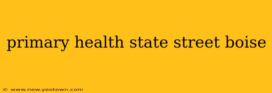 primary health state street boise