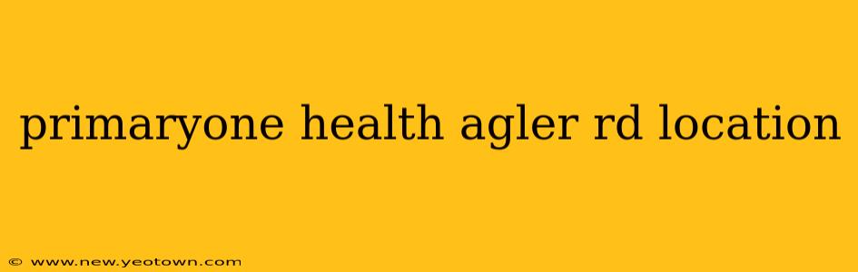 primaryone health agler rd location