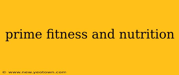 prime fitness and nutrition