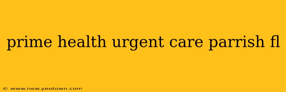 prime health urgent care parrish fl