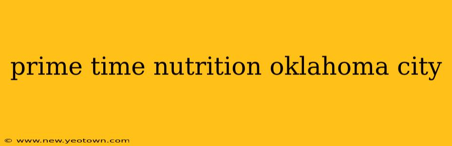 prime time nutrition oklahoma city