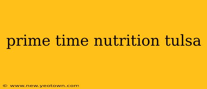 prime time nutrition tulsa