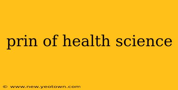 prin of health science