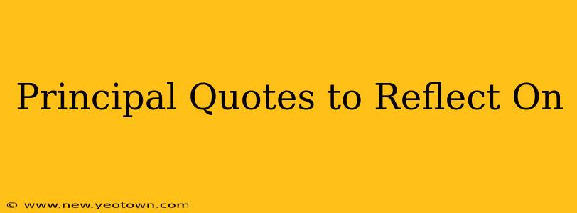 Principal Quotes to Reflect On