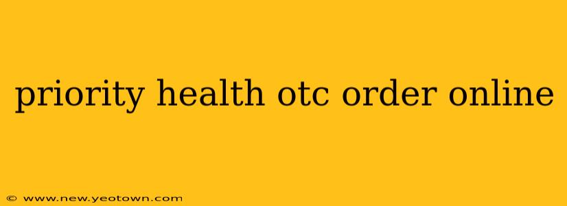 priority health otc order online