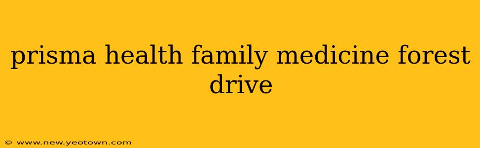 prisma health family medicine forest drive