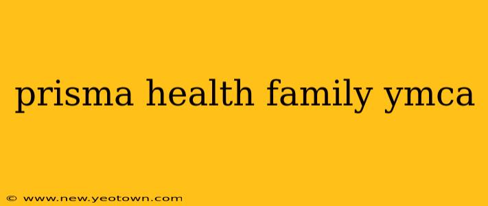 prisma health family ymca