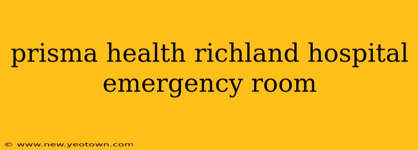 prisma health richland hospital emergency room