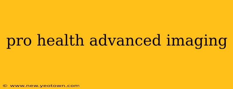 pro health advanced imaging