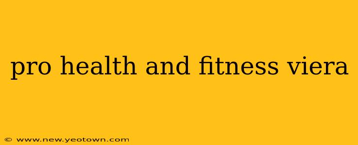 pro health and fitness viera