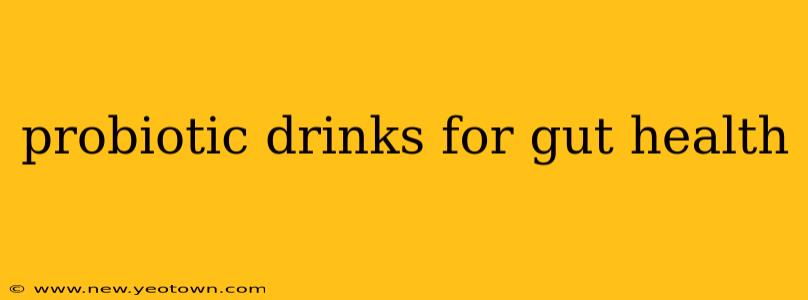 probiotic drinks for gut health