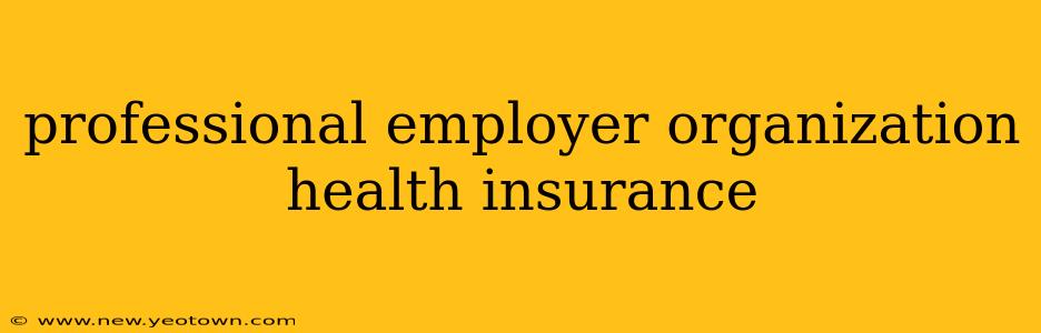 professional employer organization health insurance