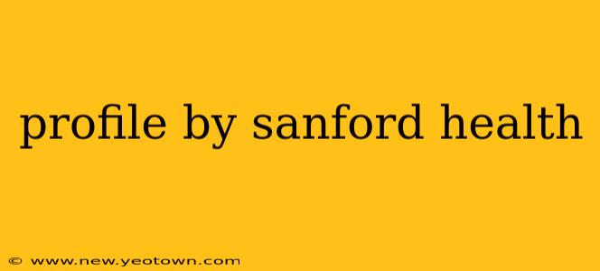 profile by sanford health