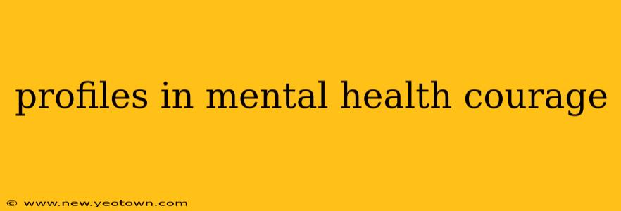 profiles in mental health courage