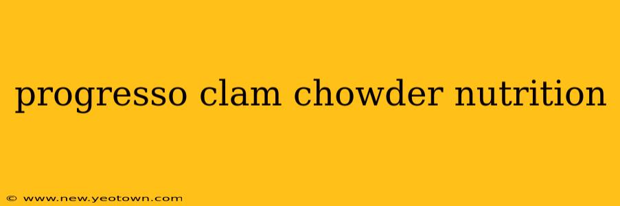progresso clam chowder nutrition