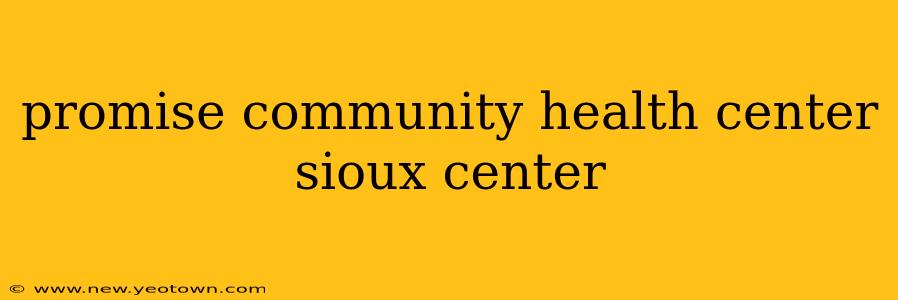 promise community health center sioux center