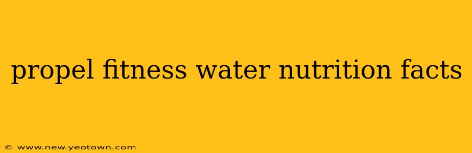 propel fitness water nutrition facts