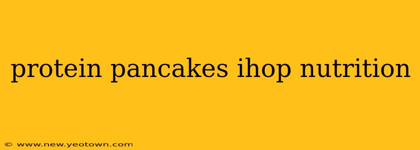 protein pancakes ihop nutrition