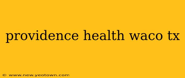 providence health waco tx