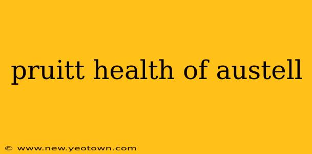 pruitt health of austell