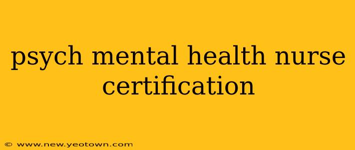 psych mental health nurse certification
