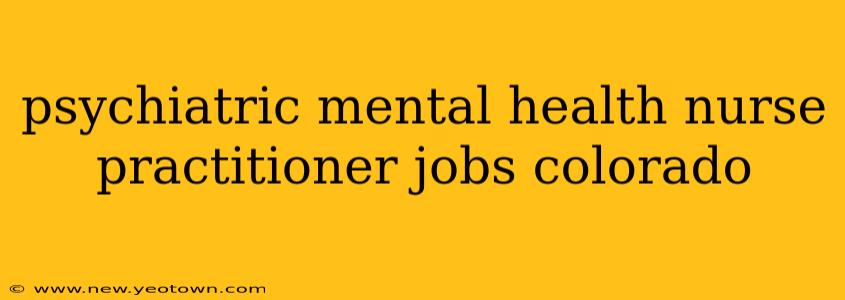 psychiatric mental health nurse practitioner jobs colorado