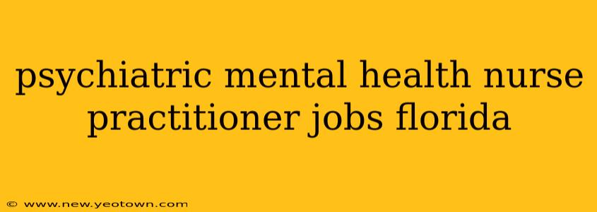 psychiatric mental health nurse practitioner jobs florida