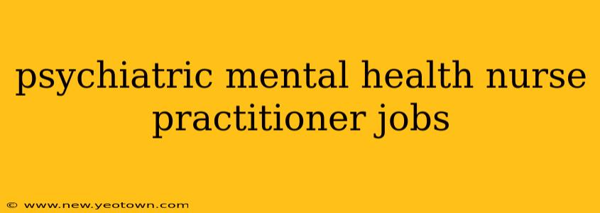 psychiatric mental health nurse practitioner jobs