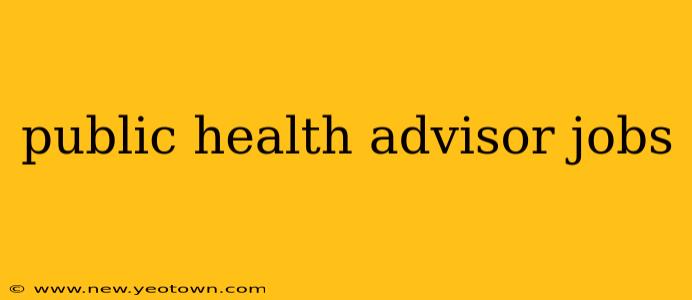 public health advisor jobs
