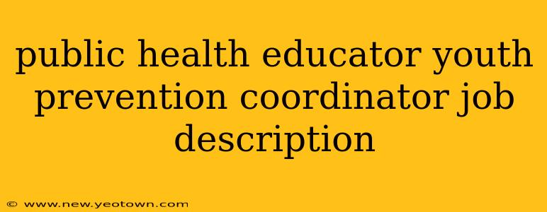 public health educator youth prevention coordinator job description