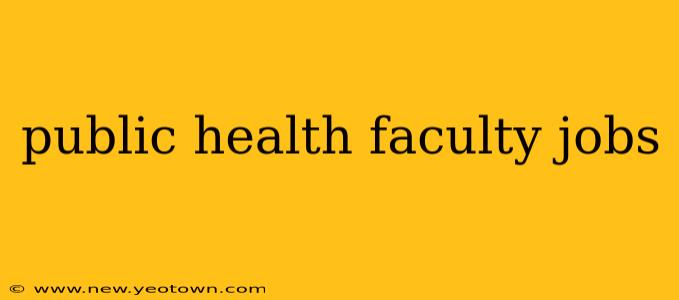 public health faculty jobs
