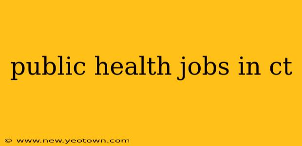 public health jobs in ct