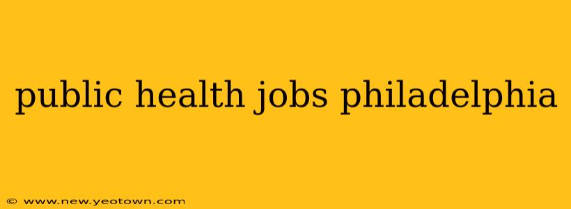 public health jobs philadelphia