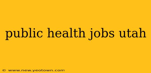 public health jobs utah